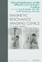 Clinical Applications of MR Diffusion and Perfusion Imaging, An Issue of Magnetic Resonance Imaging Clinics, 1e (The Clinics: Internal Medicine)