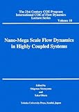 Nano]Mega Scale Flow Dynamics in Highly Coupled Systems (The21st Century COE Program Interna)