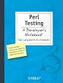 Perl Testing: A Developer's Notebook (Developers Notebook)