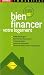 Bien financer votre logement Bien financer votre logement