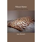Vibrant Matter: A Political Ecology of Things (a John Hope Franklin Center Book) by Jane Bennett