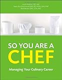 So you are a chef : managing your culinary career