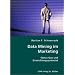 Data Mining im Marketing. Status Quo und Entwicklungspotenzial