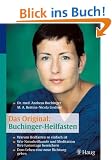 Das Original: Buchinger-Heilfasten: Warum Heilfasten so einfach ist. Wie Naturheilkunde und Meditation Ihre Fastentage bereichern. Dem Leben eine neue Richtung geben