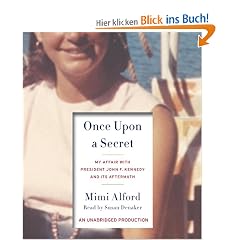 Once Upon a Secret: My Affair with President John F. Kennedy and Its Aftermath