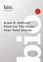 Biography -  Susan B. Anthony: Rebel For The Cause: Host: Peter Graves