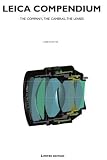 Leica Compendium - The Company - The Cameras - The Lenses by Erwin Puts