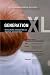 Generation XL: Raising Healthy, Intelligent Kids in a High-Tech, Junk-Food World
