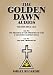 The Golden Dawn Audio CDs: Volume 3: The Practice of the Presence of God & The Holy Guardian Angel; The Rose Cross Ritual