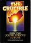The Crucible: Forging South Africa's Future