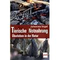 Tierische Notnahrung: �berleben in der Natur