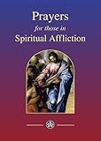 Prayers for those experiencing spiritual affliction
