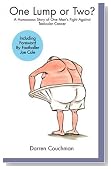 One Lump or Two?: A Humourous Story of One Man's Fight Against Testicular Cancer