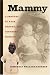 Mammy: A Century of Race, Gender, and Southern Memory