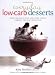 Everyday Low-Carb Desserts: Over 120 Delicious Low-Carb Treats Perfect for Any Occasion