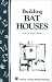 Workman Publishing Building Bat Houses