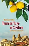 Tausend Tage in Sizilien: Eine Romanze mit Rezepten