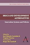 BRICS and development alternatives : innovation systems and policies