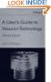 A User's Guide to Vacuum Technology