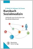 Produkt-Bild: Kursbuch Sozialmedizin: Orientiert am Kursbuch der Bundes&auml;rztekammer. Empfohlen vom Arbeitskreis der Sozialmedizinischen Akademieleiter