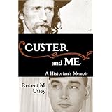 Custer and Me: A Historian's Memoir