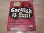 Cornish is Fun
