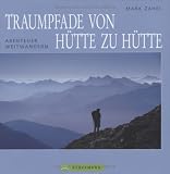  : Traumpfade von H&uuml;tte zu H&uuml;tte: Abenteuer Weitwandern