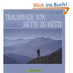 Traumpfade von H�tte zu H�tte: Abenteuer Weitwandern