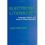 Electronic Literacies: Language, Culture, and Power in Online Education