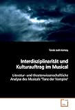 Interdisziplinarit�t und Kulturauftrag im Musical: Literatur- und theaterwissenschaftliche Analyse des Musicals "Tanz der Vampire"