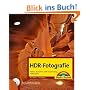 HDR-Fotografie: Motive, Aufnahme, HDR-Verarbeitung, Fallbeispiele