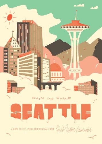 seattle rain or shine a guide to the usual and unusual
