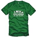 Nix geschossen ist auch gejagt - Jäger T-Shirt - dunkelgrün - Gr. S bis XXL :: (Schützenkönig Shirt, Jagd Shirt )