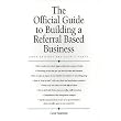 The Official Guide to Building a Referral Based Business