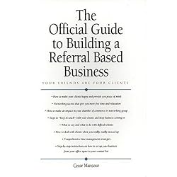 The Official Guide to Building a Referral Based Business