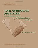 The American frontier : an archaeological study of settlement pattern and process