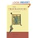 The Troubadours: An Introduction