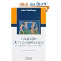 Integrative Bewegungstherapie: St�rungsspezifisch - ressourcenorientiert - evidenzbasiert: St�rungsspezifische und ressourcenorientierte Praxis