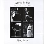 Apres Le Plie by Lisa Harris