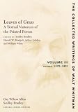 Leaves of Grass: A Textual Variorum of the Printed Poems, 1870-1891 (The Collected Writings of Walt Whitman)