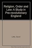 Religion, order and law : a study in pre-revolutionary England