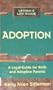Adoption: A Legal Guide for Birth and Adoptive Parents (Layman's Law Guide)