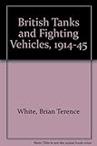 British tanks and fighting vehicles, 1914-1945