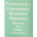 Francesco Clemente Broken Women by Francesco Clemente and John Wieners