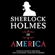 Sherlock Holmes in America | [Jon L. Lellenberg (editor), Martin H. Greenberg (editor), Daniel Stashower (editor)]