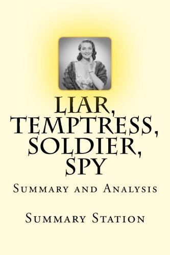 Liar, Temptress, Soldier, Spy | Summary: Summary and Analysis of Karen Abbott's 