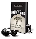 How to Build a Dinosaur: Extinction Doesn't Have to Be Forever