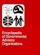 Encyclopedia of Governmental Advisory Organizations: A Reference Guide to Over 7,650 Permanent, Continuing, and Ad Hoc U. S. Presidential Advisory Committees, ... Congressional Advisory Committees, Public Ad