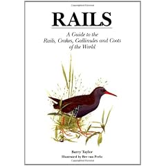 Rails: A Guide to the Rails, Crakes, Gallinules and Coots of the World