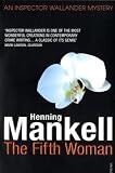 The Fifth Woman: An Inspector Wallander Mystery